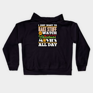 I Just Want T Bake Stuff And Watch Movies Kids Hoodie